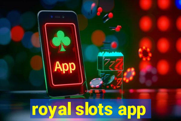 royal slots app